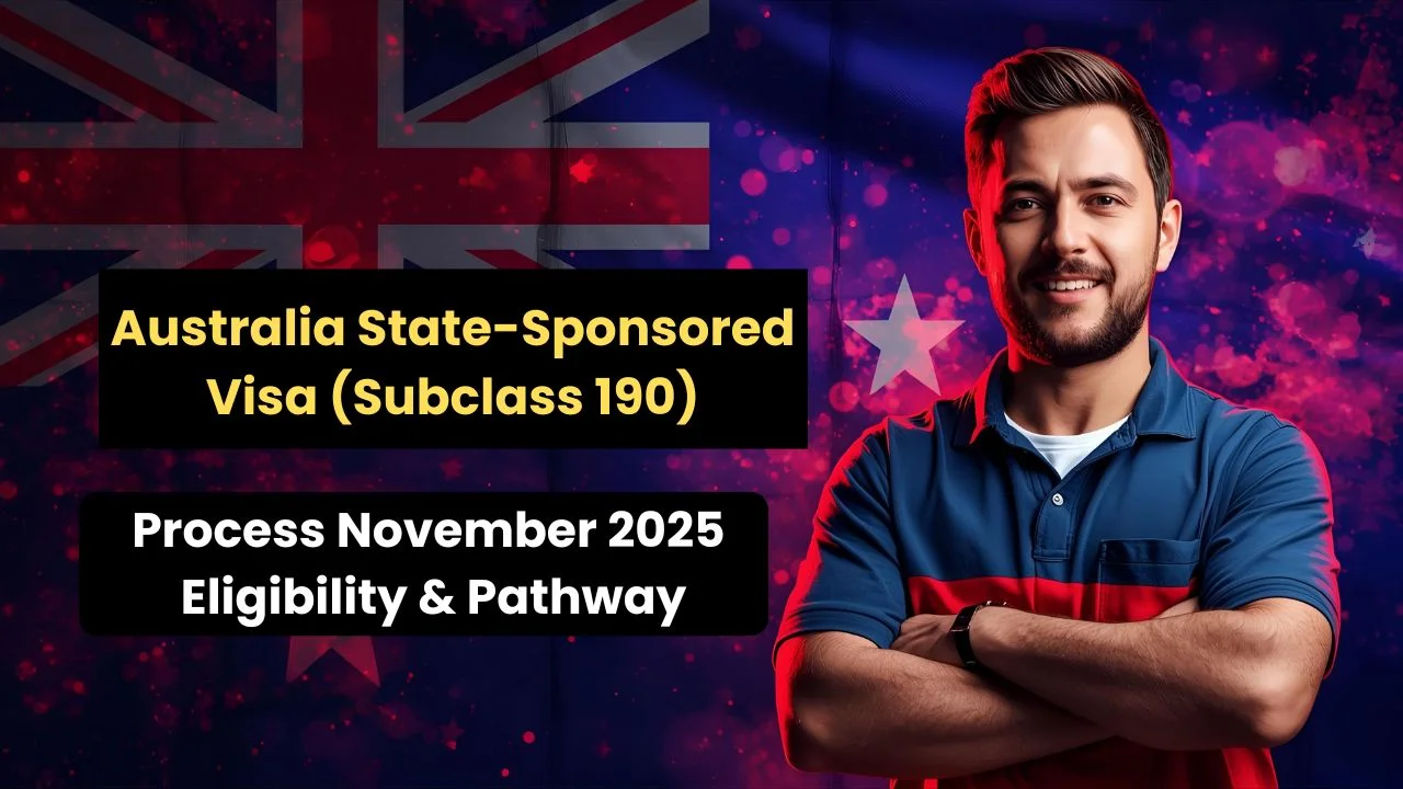 Australia State-Sponsored Visa (Subclass 190) Process November 2025: Eligibility & Pathway