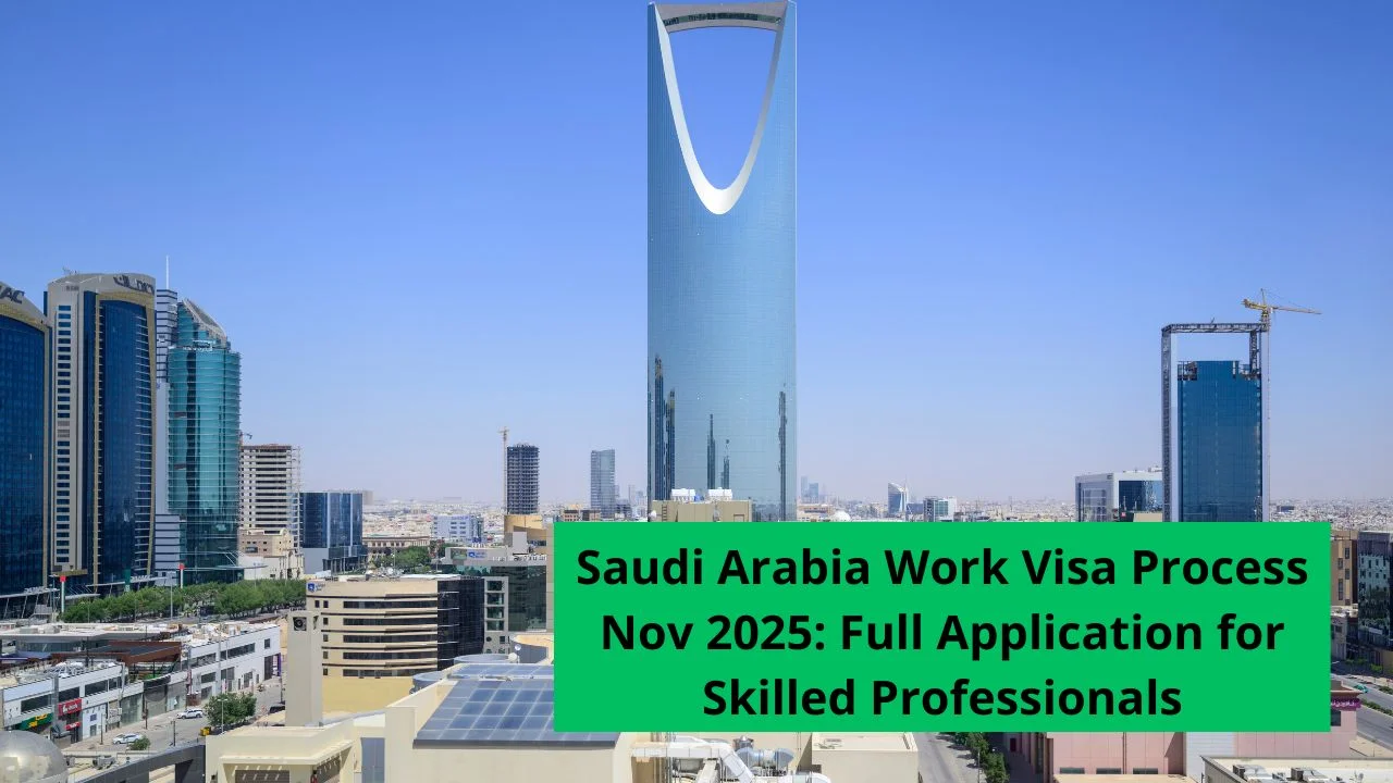 Saudi Arabia Work Visa Process Nov 2025: Full Application for Skilled Professionals